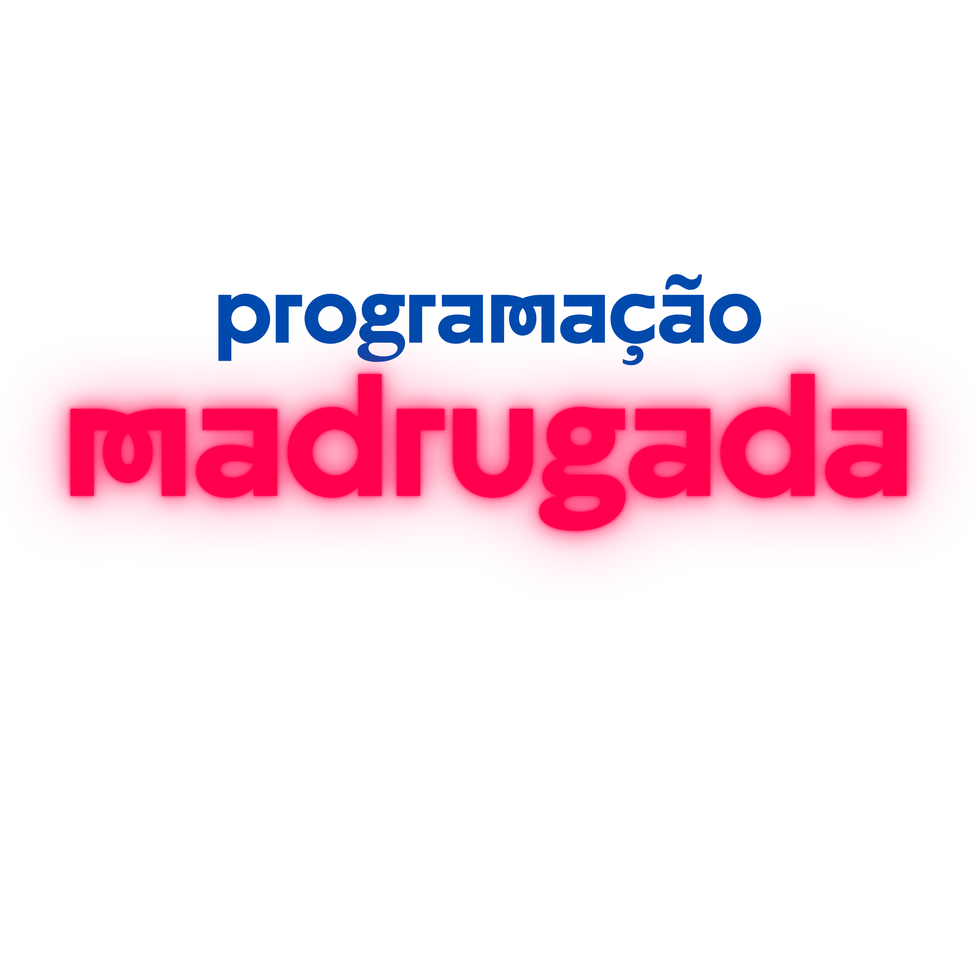 Programação Madrugada